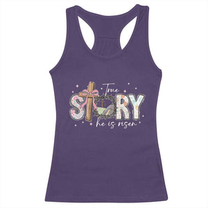 True Story He Is Risen Racerback Tank Top Christian Easter Day Religious Bible Verse TS11 Purple Print Your Wear