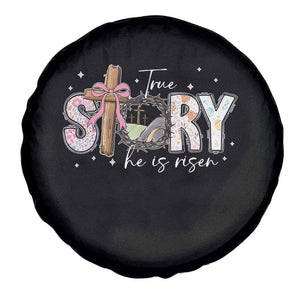 True Story He Is Risen Spare Tire Cover Christian Easter Day Religious Bible Verse TS11 Print Your Wear