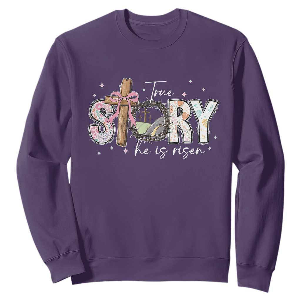 True Story He Is Risen Sweatshirt Christian Easter Day Religious Bible Verse TS11 Purple Print Your Wear