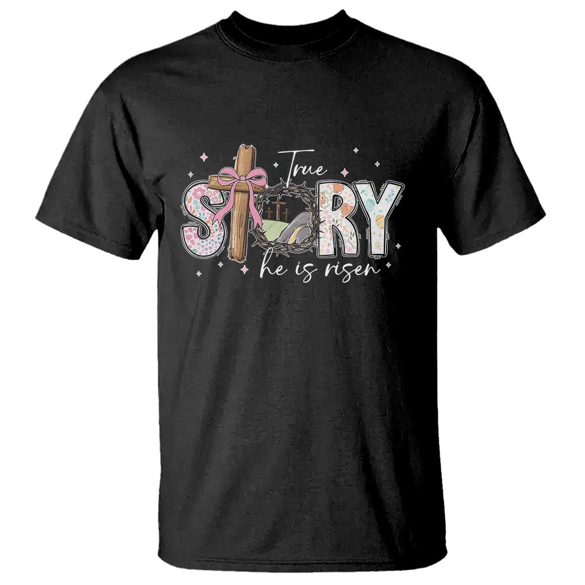 True Story He Is Risen T Shirt Christian Easter Day Religious Bible Verse TS11 Black Print Your Wear