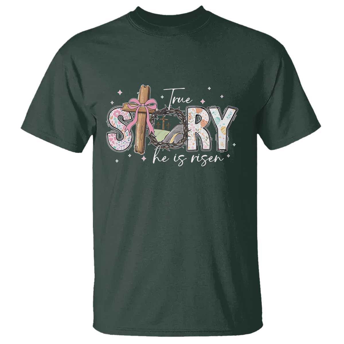 True Story He Is Risen T Shirt Christian Easter Day Religious Bible Verse TS11 Dark Forest Green Print Your Wear