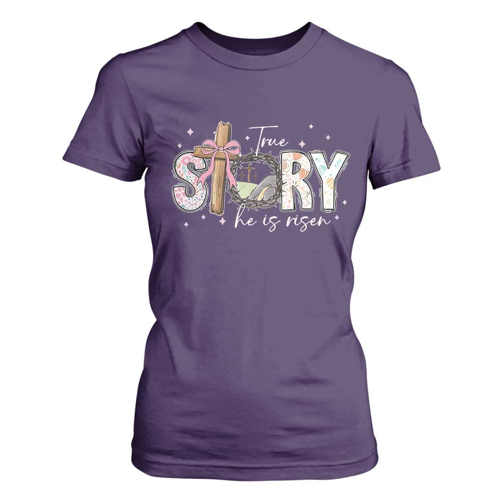 True Story He Is Risen T Shirt For Women Christian Easter Day Religious Bible Verse TS11 Purple Print Your Wear
