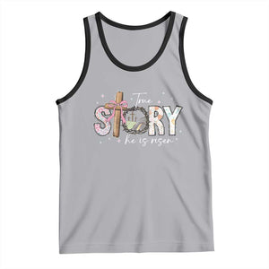 True Story He Is Risen Tank Top Christian Easter Day Religious Bible Verse TS11 Athletic Heather Black Print Your Wear