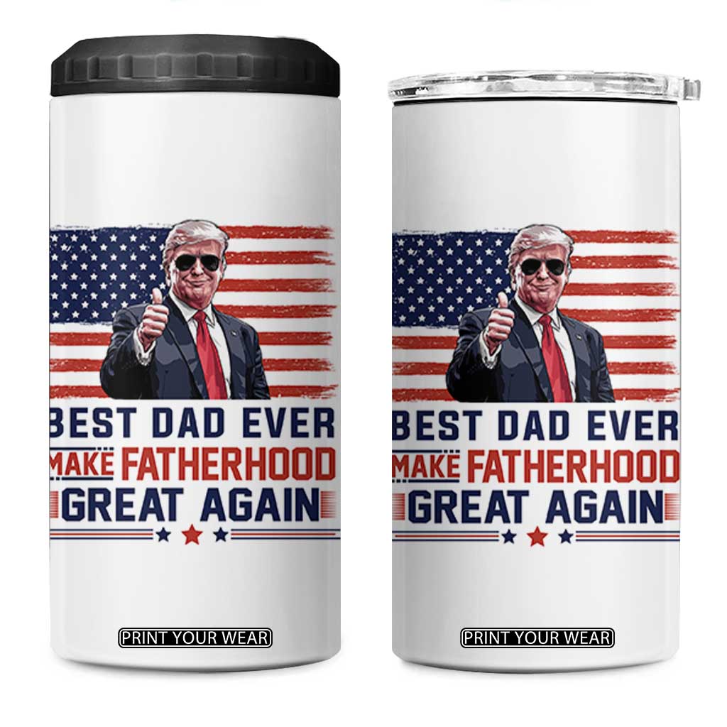 Trump Best Dad Ever 4 in 1 Can Cooler Tumbler Funny Father's Day Make Fatherhood Great Again USA Flag TS02 One Size: 16 oz White Print Your Wear