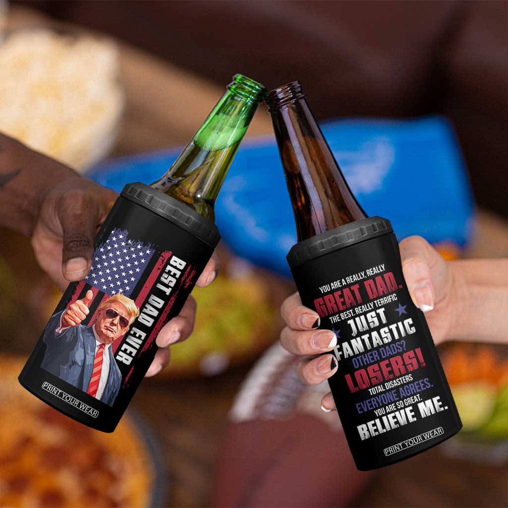 Trump Best Dad Ever 4 in 1 Can Cooler Tumbler Funny Father's Day You Are Great Dad USA Flag TB11 Print Your Wear