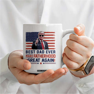 Trump Best Dad Ever Coffee Mug Funny Father's Day Make Fatherhood Great Again USA Flag TS02 Print Your Wear