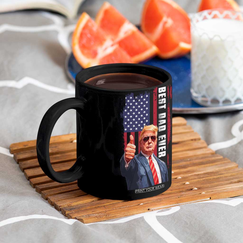 Trump Best Dad Ever Coffee Mug Funny Father's Day You Are Great Dad USA Flag TB11 Print Your Wear