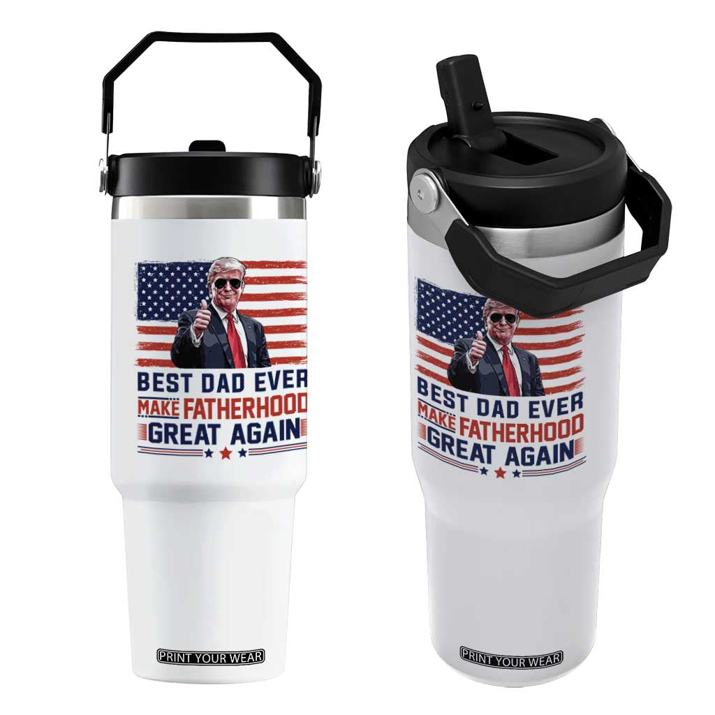 Trump Best Dad Ever Flip Straw Tumbler Funny Father's Day Make Fatherhood Great Again USA Flag TS02 One Size: 30 oz White Print Your Wear