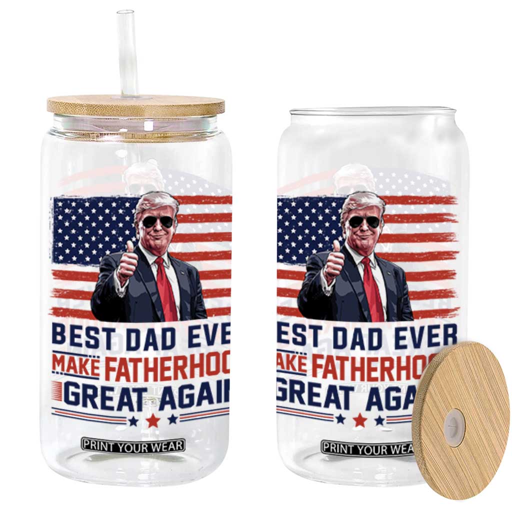 Trump Best Dad Ever Glass Can Funny Father's Day Make Fatherhood Great Again USA Flag TS02 White Print Your Wear