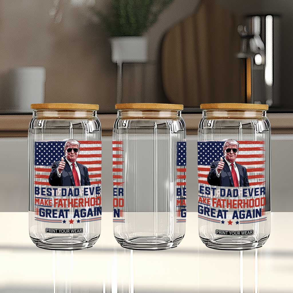 Trump Best Dad Ever Glass Can Funny Father's Day Make Fatherhood Great Again USA Flag TS02 Print Your Wear