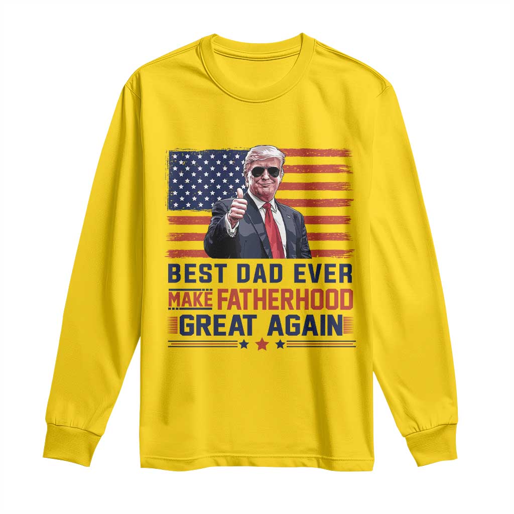 Trump Best Dad Ever Long Sleeve Shirt Funny Father's Day Make Fatherhood Great Again USA Flag TS02 Daisy Print Your Wear