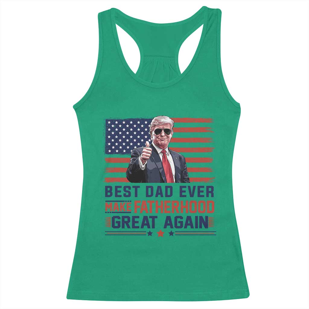 Trump Best Dad Ever Racerback Tank Top Funny Father's Day Make Fatherhood Great Again USA Flag TS02 Irish Green Print Your Wear