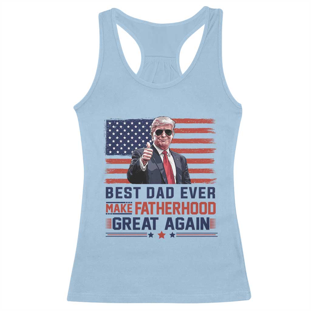 Trump Best Dad Ever Racerback Tank Top Funny Father's Day Make Fatherhood Great Again USA Flag TS02 Light Blue Print Your Wear