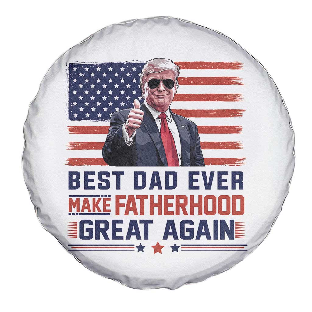 Trump Best Dad Ever Spare Tire Cover Funny Father's Day Make Fatherhood Great Again USA Flag TS02 Print Your Wear