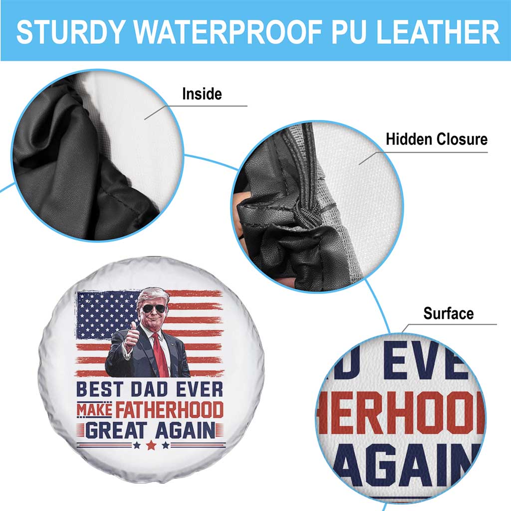 Trump Best Dad Ever Spare Tire Cover Funny Father's Day Make Fatherhood Great Again USA Flag TS02 Print Your Wear