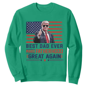 Trump Best Dad Ever Sweatshirt Funny Father's Day Make Fatherhood Great Again USA Flag TS02 Irish Green Print Your Wear