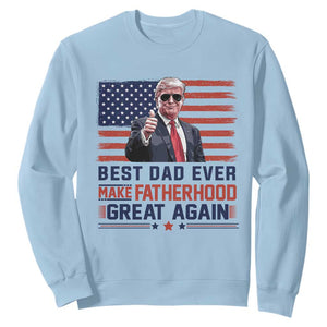 Trump Best Dad Ever Sweatshirt Funny Father's Day Make Fatherhood Great Again USA Flag TS02 Light Blue Print Your Wear