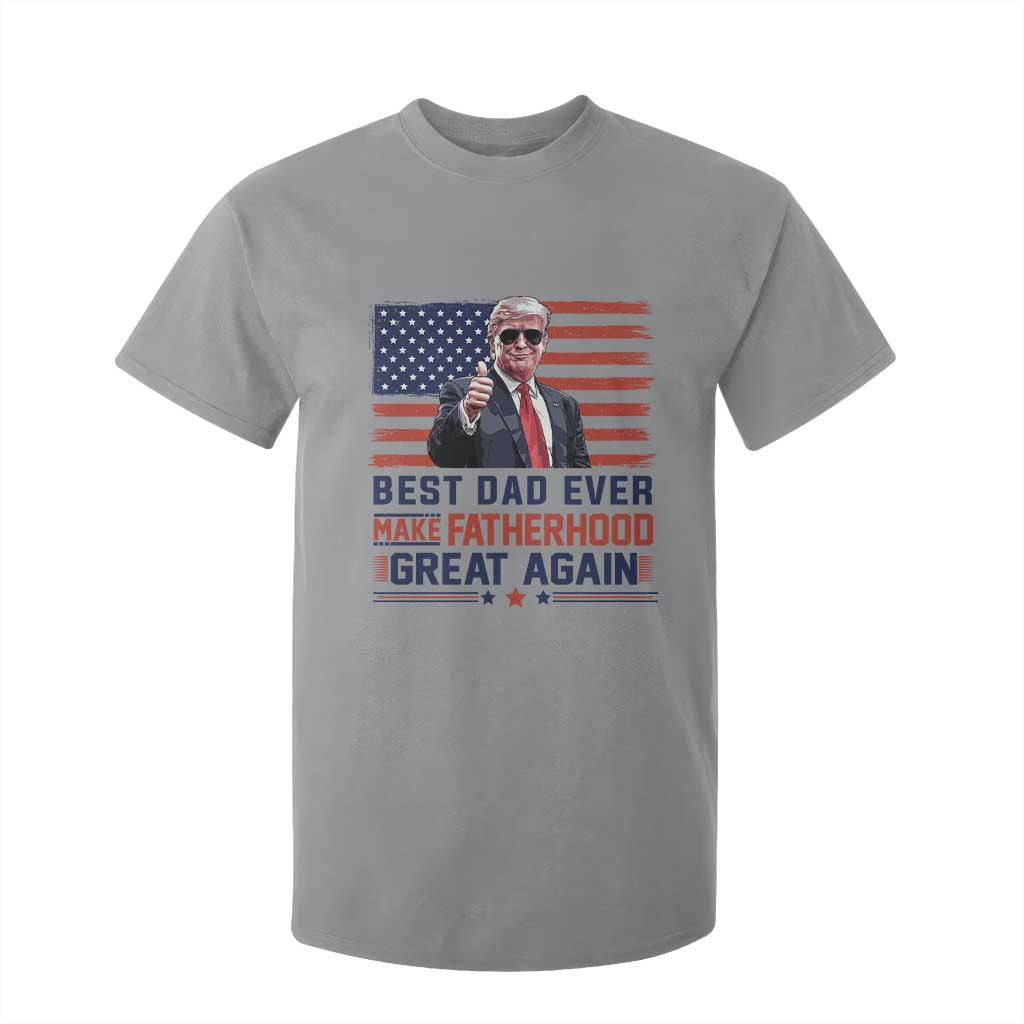 Trump Best Dad Ever T Shirt For Kid Funny Father's Day Make Fatherhood Great Again USA Flag TS02 Sport Gray Print Your Wear