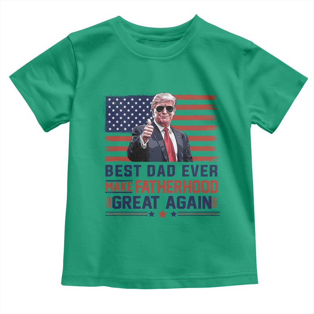 Trump Best Dad Ever Toddler T Shirt Funny Father's Day Make Fatherhood Great Again USA Flag TS02 Irish Green Print Your Wear