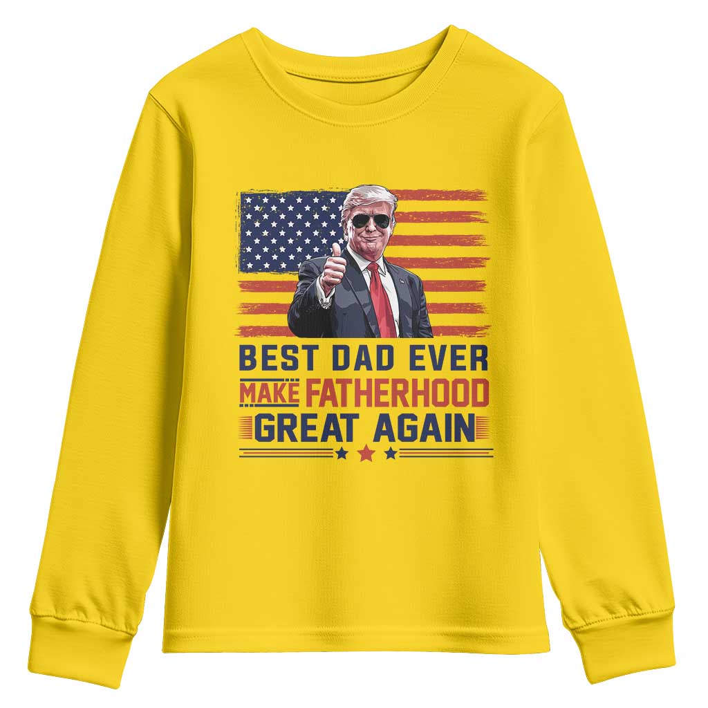 Trump Best Dad Ever Youth Sweatshirt Funny Father's Day Make Fatherhood Great Again USA Flag TS02 Daisy Print Your Wear