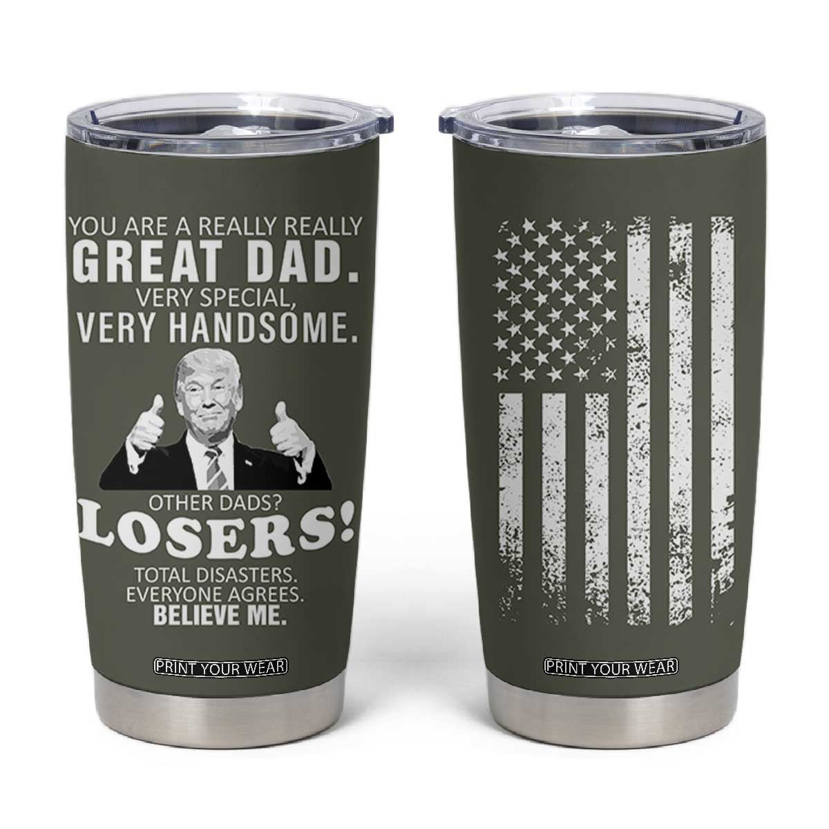 Trump Dad Tumbler Cup Papa Grandpa Stepdad Fathers Day Gift American Flag TB10 Army Green Print Your Wear