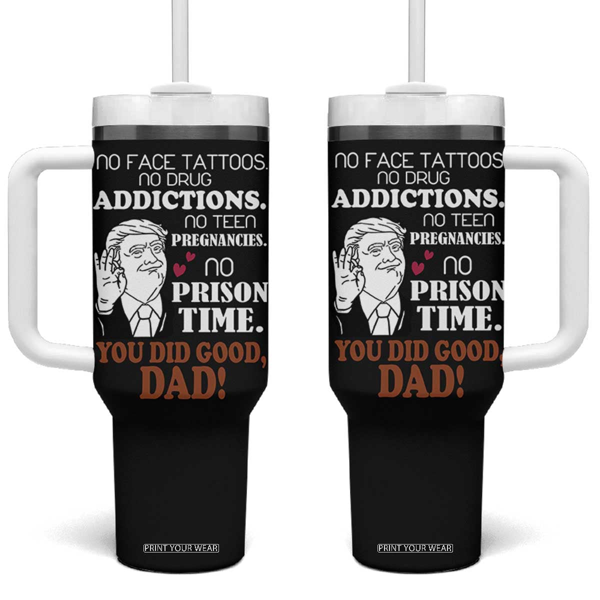 Trump Dad Tumbler With Handle Funny Fathers Day Gag Gifts TB10 One Size: 40 oz Black Print Your Wear