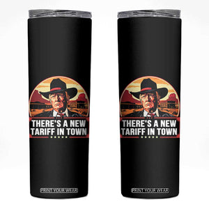 Trump Tariffs Cowboy Skinny Tumbler Theres A New Tariff In Town Western TS02 Black Print Your Wear