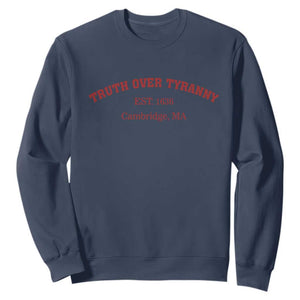 Truth Over Tyranny Sweatshirt Protect Higher Education Academic Independence TS10 Navy Print Your Wear