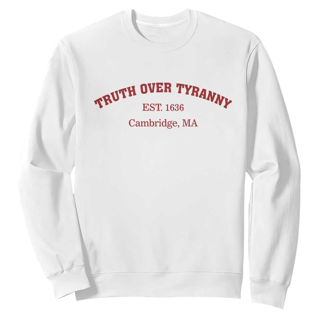 Truth Over Tyranny Sweatshirt Protect Higher Education Academic Independence TS10 White Print Your Wear