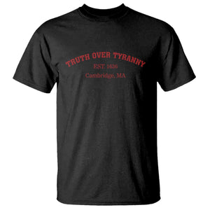 Truth Over Tyranny T Shirt Protect Higher Education Academic Independence TS10 Black Print Your Wear
