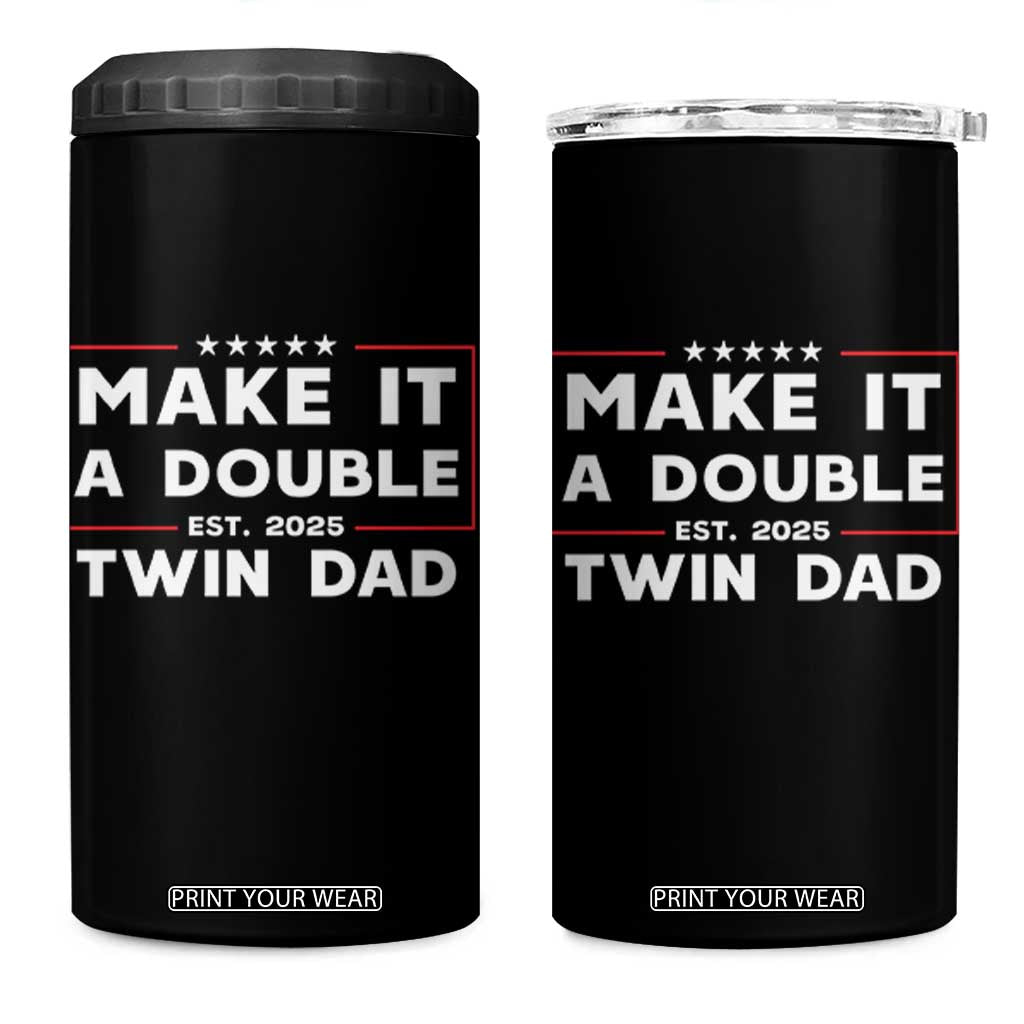 Twin Dad 4 in 1 Can Cooler Tumbler Make It A Double Funny New Dad Fathers Day TS10 One Size: 16 oz Black Print Your Wear