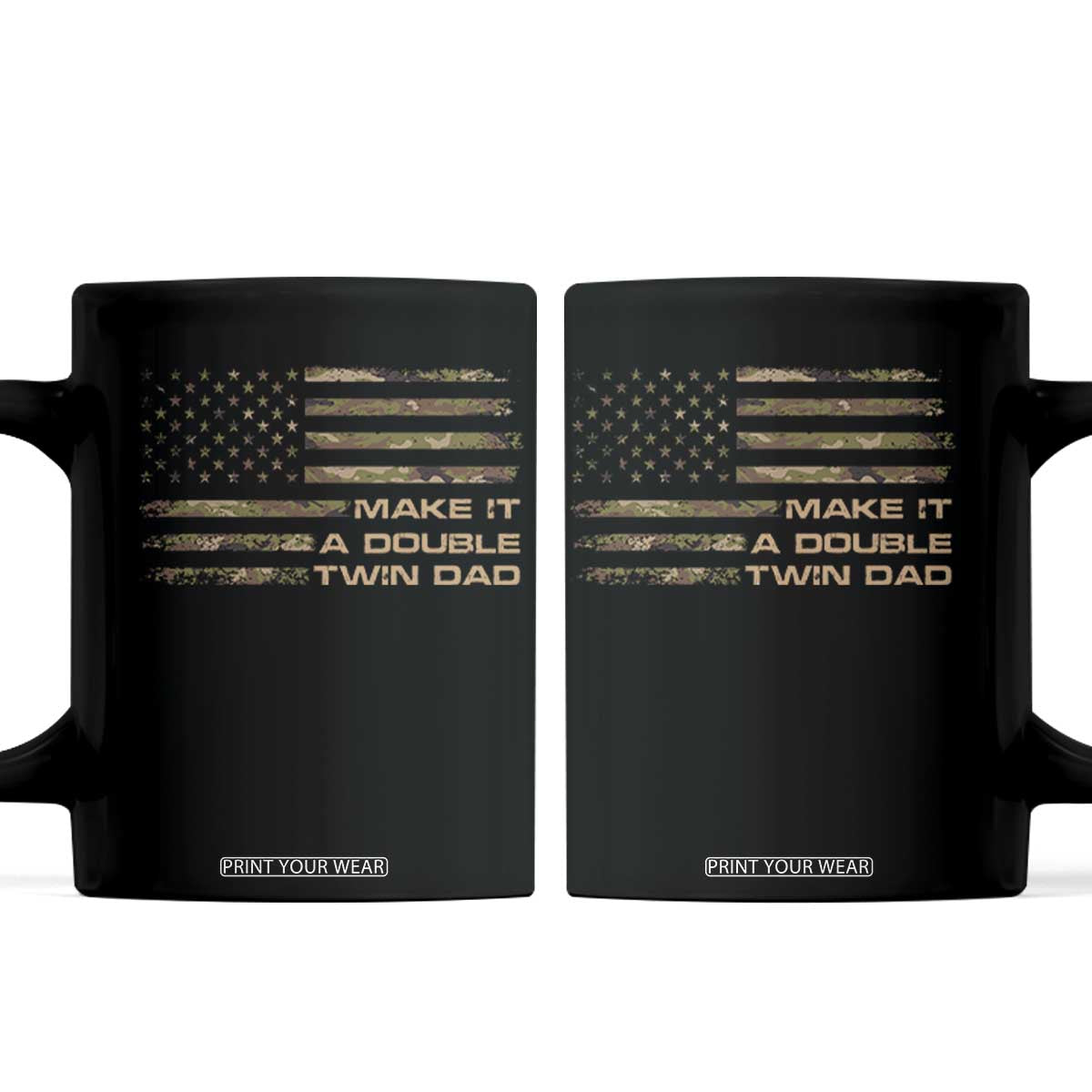 Twin Dad Coffee Mug Make It A Double Funny Fathers Day Camo American Flag TS10 Black Print Your Wear
