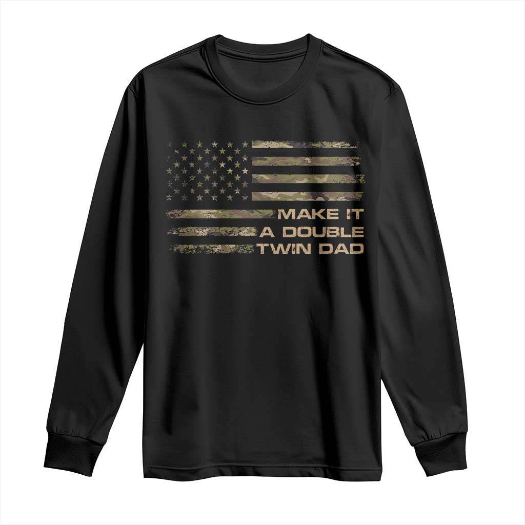 Twin Dad Long Sleeve Shirt Make It A Double Funny Fathers Day Camo American Flag TS10 Black Print Your Wear