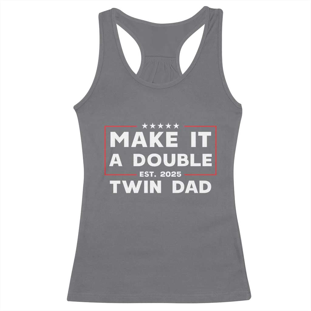 Twin Dad Racerback Tank Top Make It A Double Funny New Dad Fathers Day TS10 Charcoal Print Your Wear