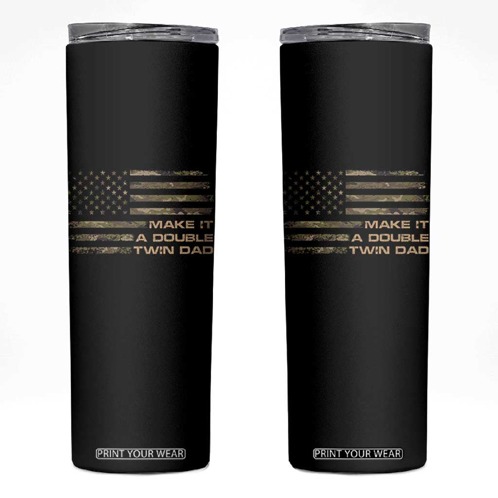 Twin Dad Skinny Tumbler Make It A Double Funny Fathers Day Camo American Flag TS10 Black Print Your Wear