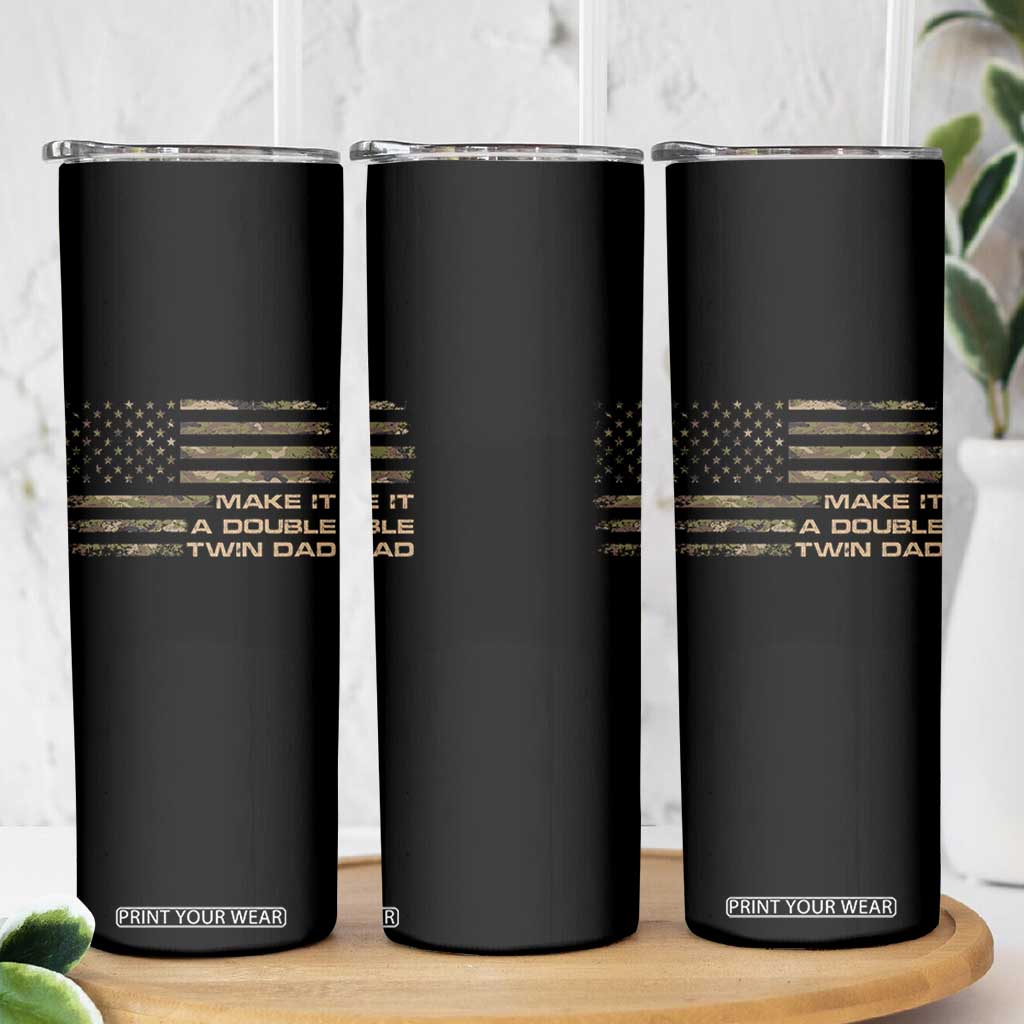 Twin Dad Skinny Tumbler Make It A Double Funny Fathers Day Camo American Flag TS10 Print Your Wear