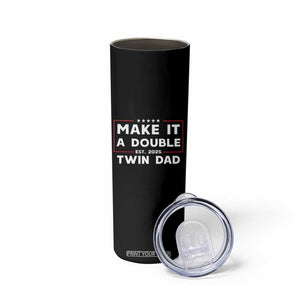Twin Dad Skinny Tumbler Make It A Double Funny New Dad Fathers Day TS10 Print Your Wear