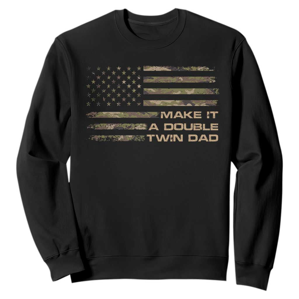 Twin Dad Sweatshirt Make It A Double Funny Fathers Day Camo American Flag TS10 Black Print Your Wear