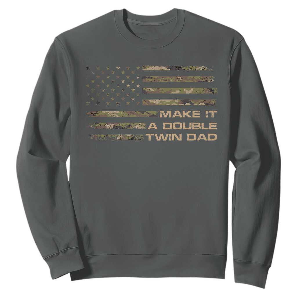 Twin Dad Sweatshirt Make It A Double Funny Fathers Day Camo American Flag TS10 Dark Heather Print Your Wear