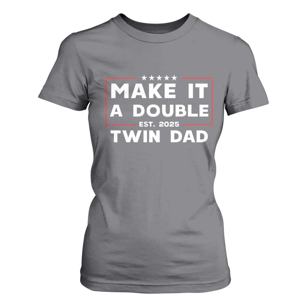 Twin Dad T Shirt For Women Make It A Double Funny New Dad Fathers Day TS10 Charcoal Print Your Wear