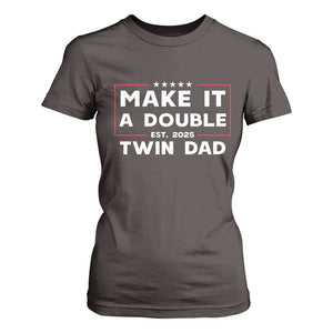 Twin Dad T Shirt For Women Make It A Double Funny New Dad Fathers Day TS10 Dark Chocolate Print Your Wear