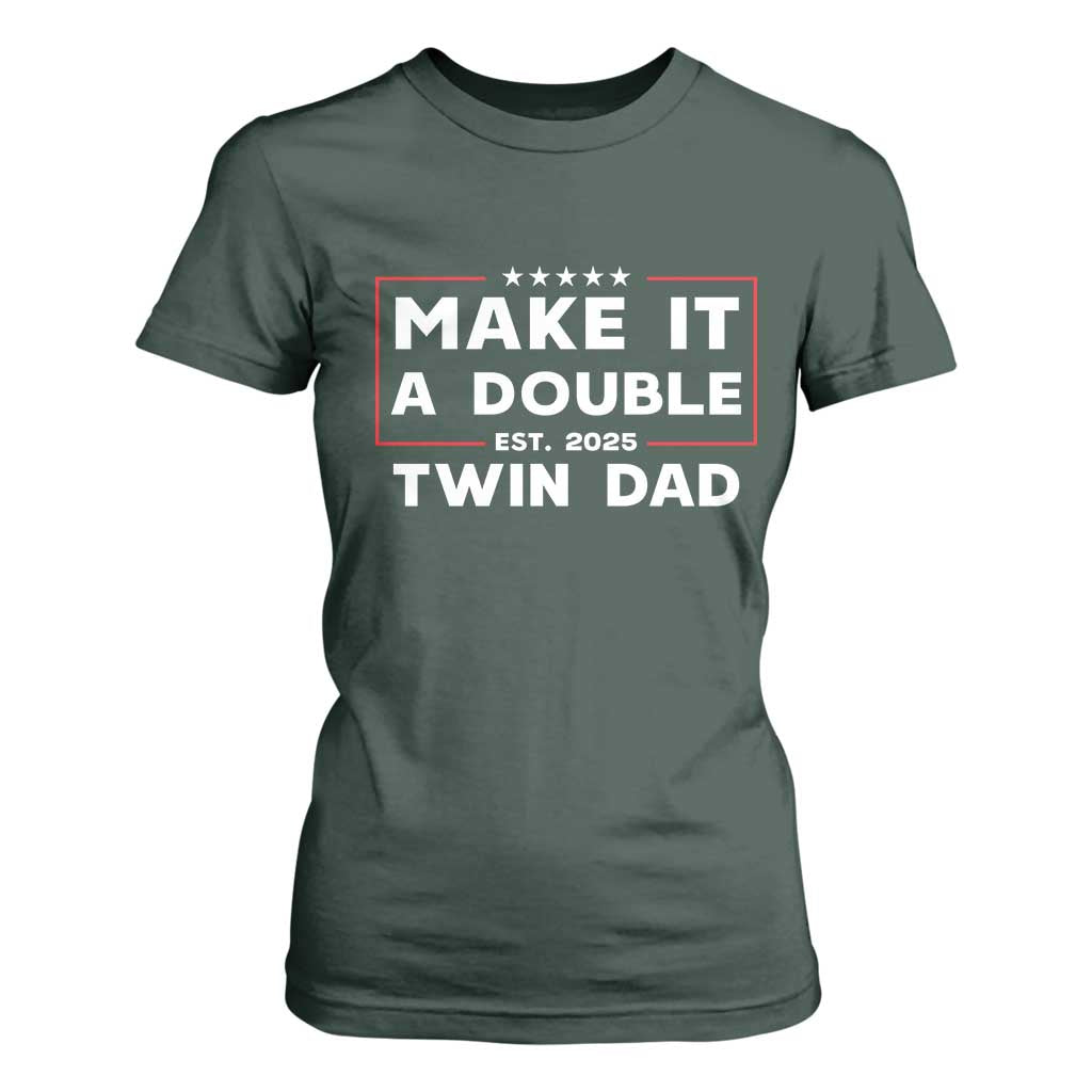 Twin Dad T Shirt For Women Make It A Double Funny New Dad Fathers Day TS10 Dark Forest Green Print Your Wear