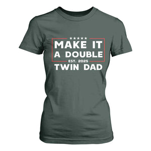 Twin Dad T Shirt For Women Make It A Double Funny New Dad Fathers Day TS10 Dark Forest Green Print Your Wear