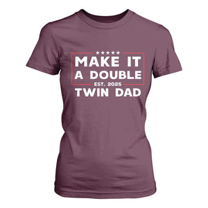 Twin Dad T Shirt For Women Make It A Double Funny New Dad Fathers Day TS10 Maroon Print Your Wear