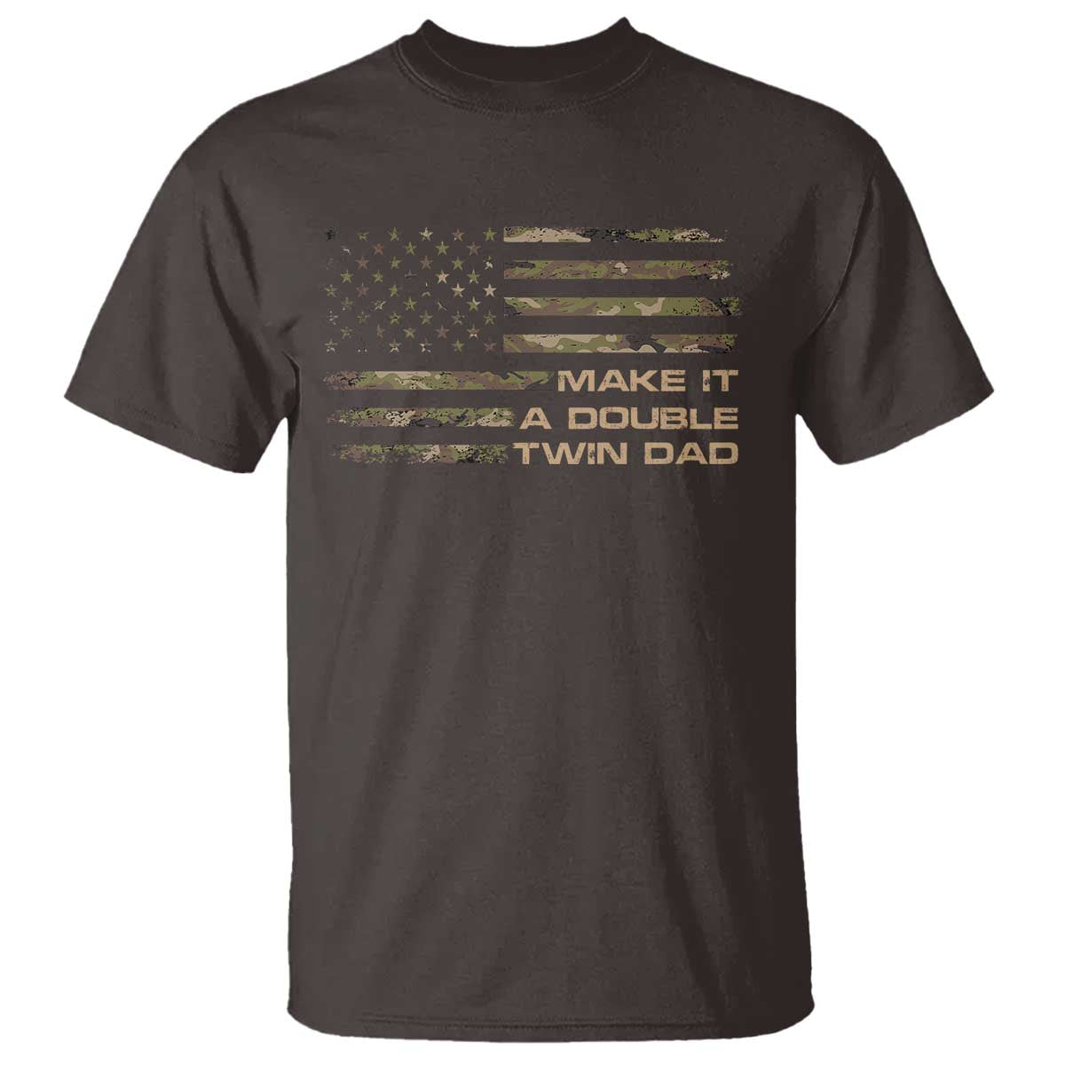 Twin Dad T Shirt Make It A Double Funny Fathers Day Camo American Flag TS10 Dark Chocolate Print Your Wear