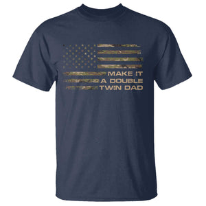 Twin Dad T Shirt Make It A Double Funny Fathers Day Camo American Flag TS10 Navy Print Your Wear