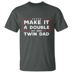 Twin Dad T Shirt Make It A Double Funny New Dad Fathers Day TS10 Dark Heather Print Your Wear