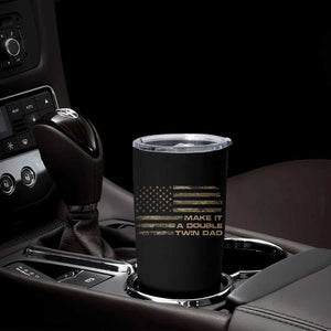 Twin Dad Tumbler Cup Make It A Double Funny Fathers Day Camo American Flag TS10 Print Your Wear