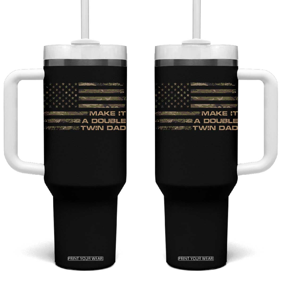 Twin Dad Tumbler With Handle Make It A Double Funny Fathers Day Camo American Flag TS10 One Size: 40 oz Black Print Your Wear