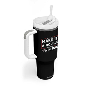 Twin Dad Tumbler With Handle Make It A Double Funny New Dad Fathers Day TS10 Print Your Wear